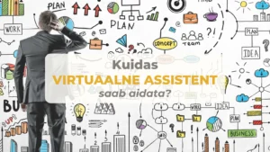 Kuidas virtuaalne assistent saab aidata? 9 Kuidas virtuaalne assistent saab aidata?