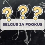 Selgus ja fookus?