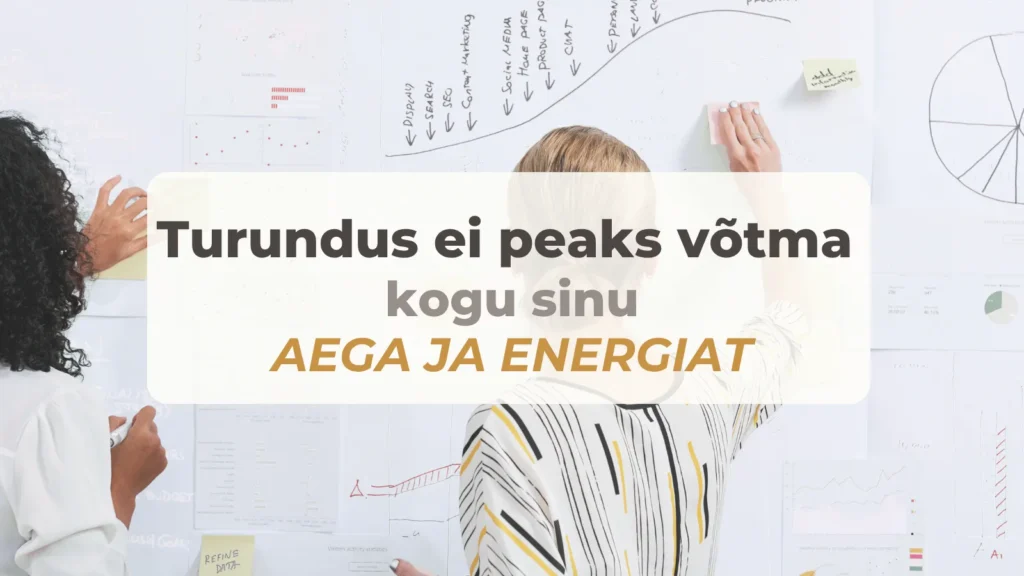 Turundus ei peaks võtma kogu sinu aega ja energiat 2 Väikeettevõtte turundus